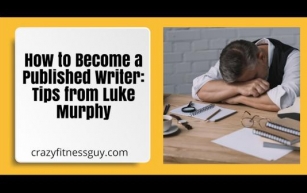 How to Become a Published Writer: Tips from Luke Murphy