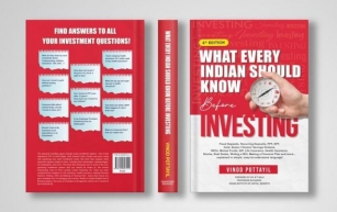 Curtain Raiser: “What Every Indian Should Know Before Investing” By “Vinod Pottayil”