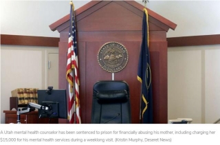 Utah Mental Health Counselor Sent To Prison For Financially Abusing Vulnerable Mother