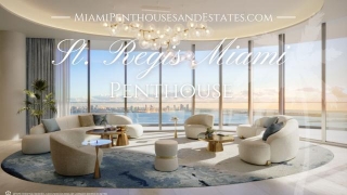 Unveiling The $45M St. Regis Miami Penthouse
