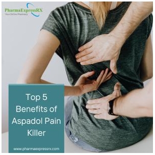 Top 5 Benefits Of Aspadol Pain Killer You Didn’t Know About