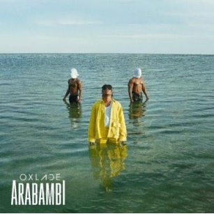 OXLADE Drops New Video Single “ARABAMBI”