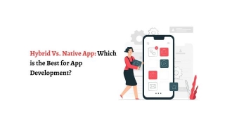 Hybrid Vs. Native App: Which Is The Best For App Development?