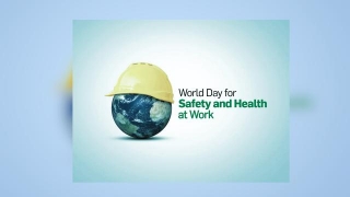 World Day For Safety And Health At Work 2024: Understanding The Importance Of Workplace Well-being