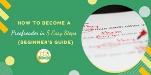 How To Become A Proofreader In 5 Easy Steps (Beginner’s Guide)