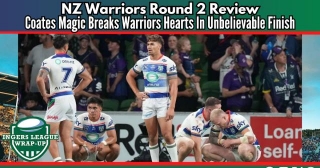 NZ Warriors 2024 Round 2 Review: Coates Magic Breaks Warriors Hearts In Unbelievable Finish