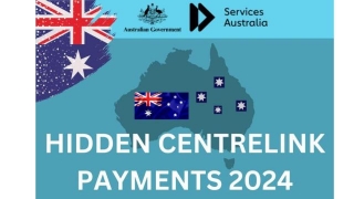 2024 Hidden Centrelink Payments: Know Eligibility, Payment Date & More