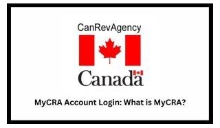 MyCRA Account Login: Guide, Tips And Benefits