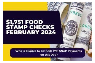 $1751 Food Stamps Checks 2024: Check Maximum Benefits, Specific Dates, Eligibility