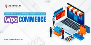 Planning An E-Commerce-Website In 2024? Choose WooCommerce, Simply The Best!
