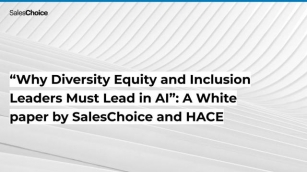 “Why Diversity Equity And Inclusion Leaders Must Lead In AI”: A White Paper By SalesChoice And HACE