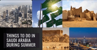 Things To Do In Saudi Arabia During Summer
