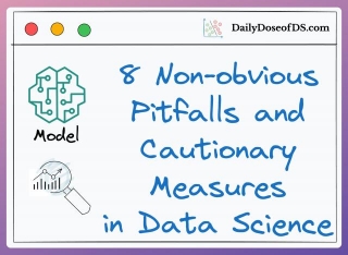 8 Fatal (Yet Non-obvious) Pitfalls And Cautionary Measures In Data Science