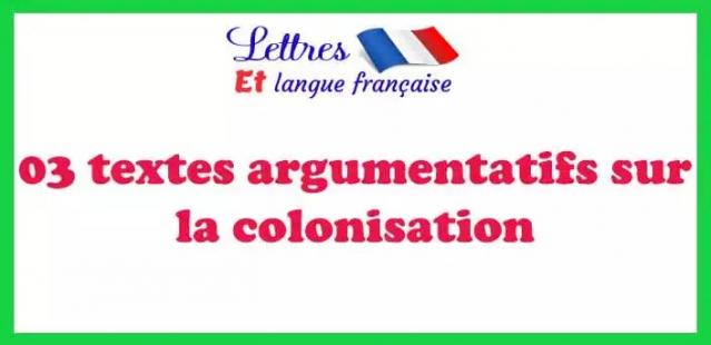 03 textes argumentatifs sur la colonisation