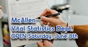 McAllen Vital Statistics Dept. OPEN Saturday, June 8th