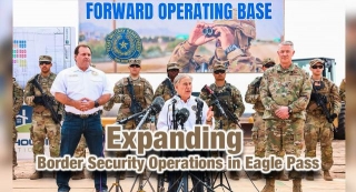 Governor Abbott Expands Border Security Operations In Eagle Pass