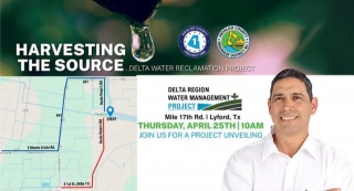 Hidalgo County Pct. 1 Commissioner David L. Fuentes To Host Unveiling For Delta Water Mgmt. Project, April 25th