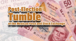 Analysis Of The Post-Election Tumble Of The Mexican Peso And Stock Exchange