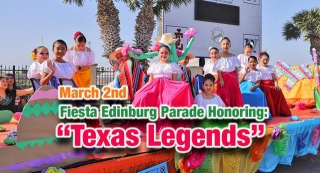 Fiesta Edinburg Parade To Honor “Texas Legends” With Parade Theme, March 2nd