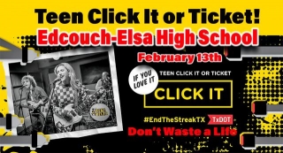 Teen Click It Or Ticket Visits Edcouch-Elsa High School Feb. 13th