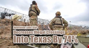 Operation Lone Star Decreases Illegal Crossings Into Texas By 74%