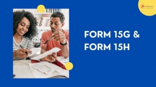 Save TDS On Interest Income: Form 15G & Form 15H