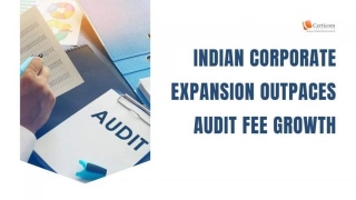 The Growth Of Audit Fees Trails Behind Corporate Expansion In India