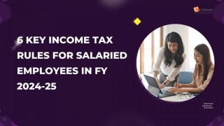 Key Income Tax Regulations Every Salaried Individual Should Be Aware Of As The FY 2024-25
