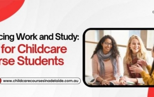 Balancing Work and Study: Tips for Childcare Course Students