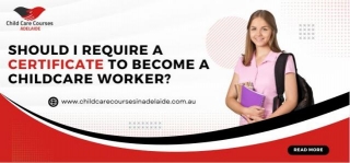Should I Require A Certificate To Become A Childcare Worker?