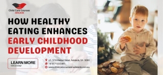 How Healthy Eating Enhances Early Childhood Development