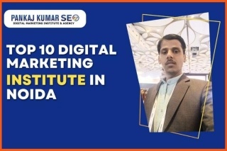 Top 10 Digital Marketing Institutes In Noida With Placements