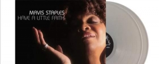 Mavis Staples’ Have A Little Faith’ Deluxe 20th Anniversary Reissue For Record Store Day
