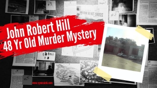 48 Yr-old Murder Mystery: John Robert Hill Murder Unsolved