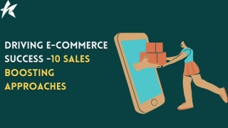 Driving E-commerce Success -10 Sales Boosting Approaches