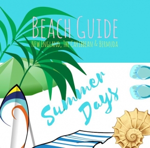 Summer Travel: A Beach Guide For Travelers And Travel Writers
