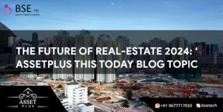 The Future Of Real-estate 2024: AssetPlus