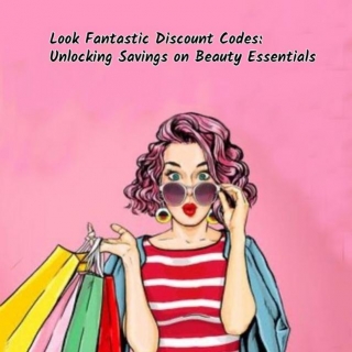 Look Fantastic Discount Codes: Unlocking Savings On Beauty Essentials