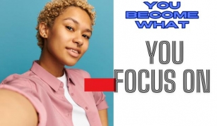 You Become Your Focus -:- Aeroberrites, What You Do And What You Focus On You Become. Here Are Few Tips TO Gain Control Over Your Focus