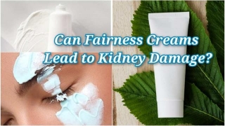 Fairness Creams And Kidney Concerns: Deciphering The Connection
