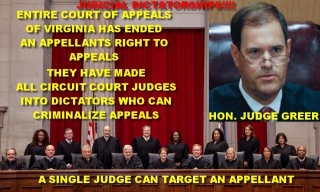 ALERT! FULL Virginia Appeals COURT ALLOWS A Single Judge To Be A DICTATOR Who Can Target Appellants With Unconstitutional CONTEMPT CHARGES To Have Appeals THROWN OUT By USAGE OF LAWYERS APPOINTED By The Same Judge