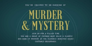 Enjoy An Evening Of Murder & Mystery At The Historic Bereiter House Thursday Night, April 18