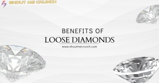 Benefits That Can Be Derived From Loose Diamonds