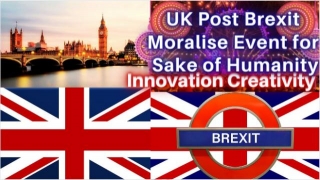 UK Post Brexit Moralise Event For Sake Of Humanity