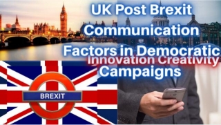 UK Post Brexit Communication Factors In Democratic Campaigns