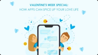 Valentine’s Week Special: How Apps Can Spice Up Your Love Life