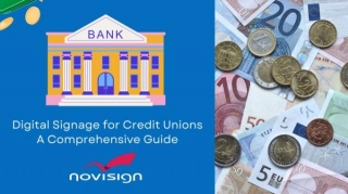 Digital Signage For Credit Union Banks: A Comprehensive Guide