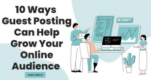 10 Ways Guest Posting Can Help Grow Your Online Audience 