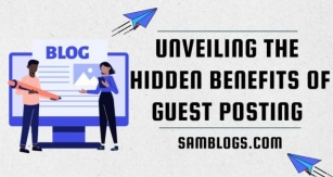 Beyond Traffic: Unveiling The Hidden Benefits Of Guest Posting 