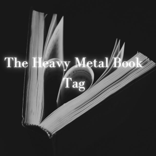 The Heavy Metal Book Tag